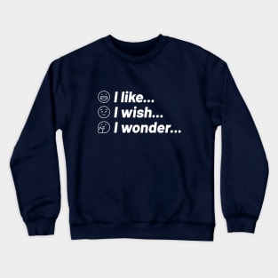 I like, I wish, I wonder, Design Thinking, Innovation Design Crewneck Sweatshirt